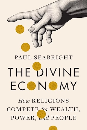 Decorative cover image for “The Divine Economy: How Religions, Compete for Wealth, Power, and People” by Paul Seabright. The background is beige and the foreground shows a black and white pencil drawing of a disembodied hand dropping coins. The coins are colored gold.